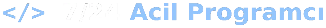 7/24 Acil Programcı